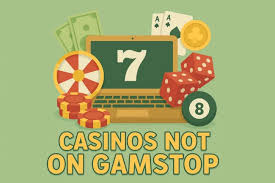 Exploring Casinos Not Registered on Gamstop -1845091717