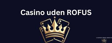 Casino Uden Rufus Nem Udbetaling og Spil Glæde Casino Uden Rufus Nem Udbetaling og Spil Glæde