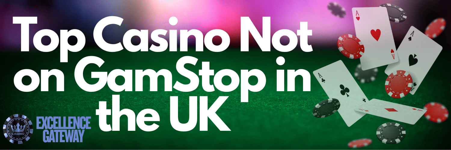 Discovering Casinos Not on Gamstop UK Your Guide to Alternative Gambling Venues