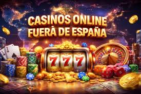 Casinos Fuera de España Una Guía Completa